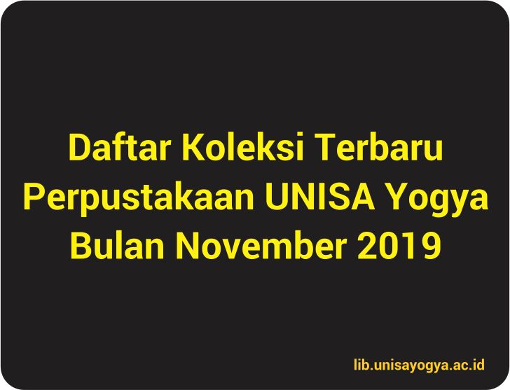 Daftar Koleksi Terbaru Perpustakaan UNISA Yogya Bulan November 2019