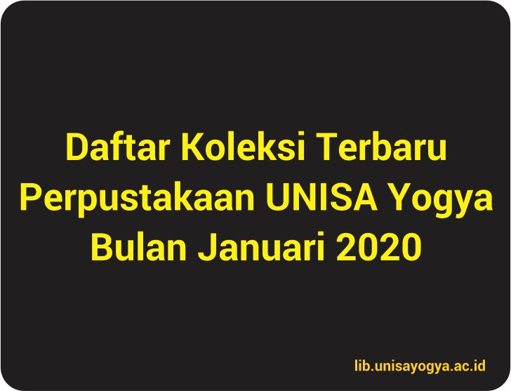 Daftar Koleksi Terbaru Perpustakaan UNISA Yogya Bulan Januari 2020