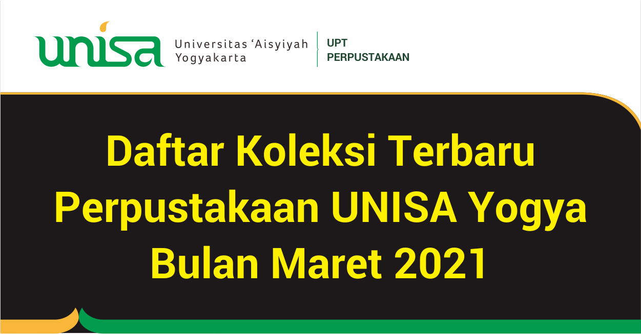 Daftar Koleksi Terbaru Perpustakaan UNISA Yogya Bulan Maret 2021