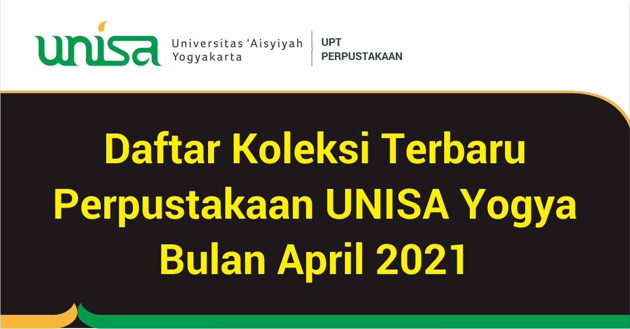 Daftar Koleksi Terbaru Perpustakaan UNISA Yogya Bulan April 2021