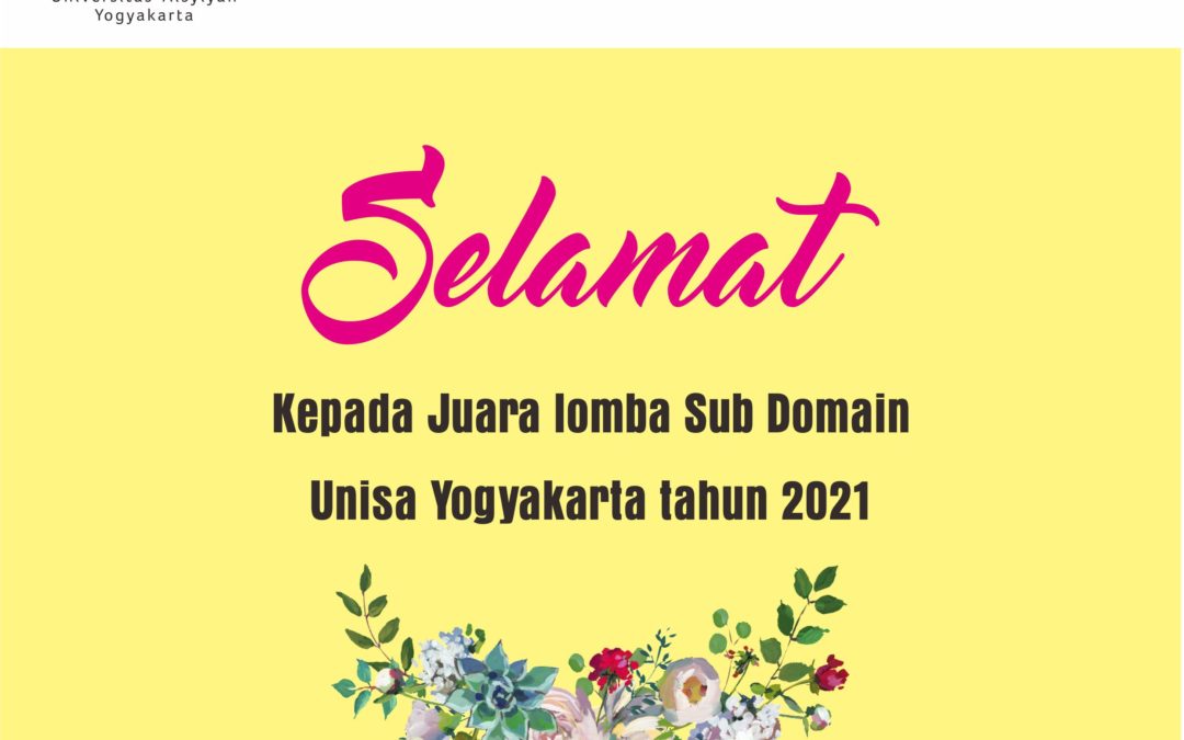 Selamat Kepada Juara Lomba Sub Domain Unisa Yogyakarta tahun 2021