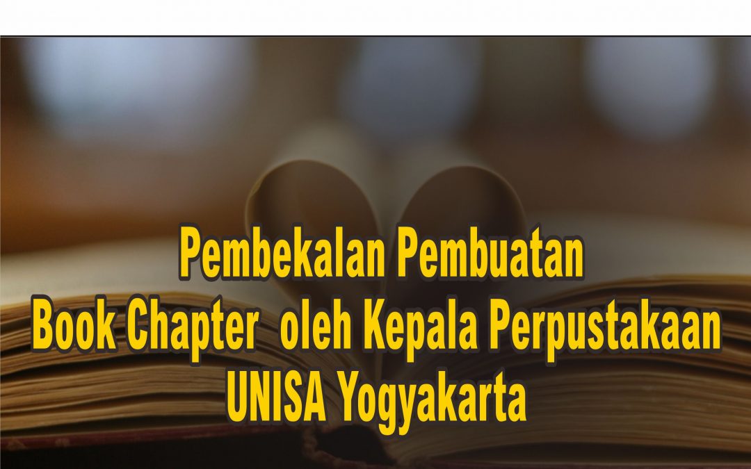 Pembekalan Pembuatan Book Chapter oleh Kepala Perpustakaan UNISA Yogyakarta