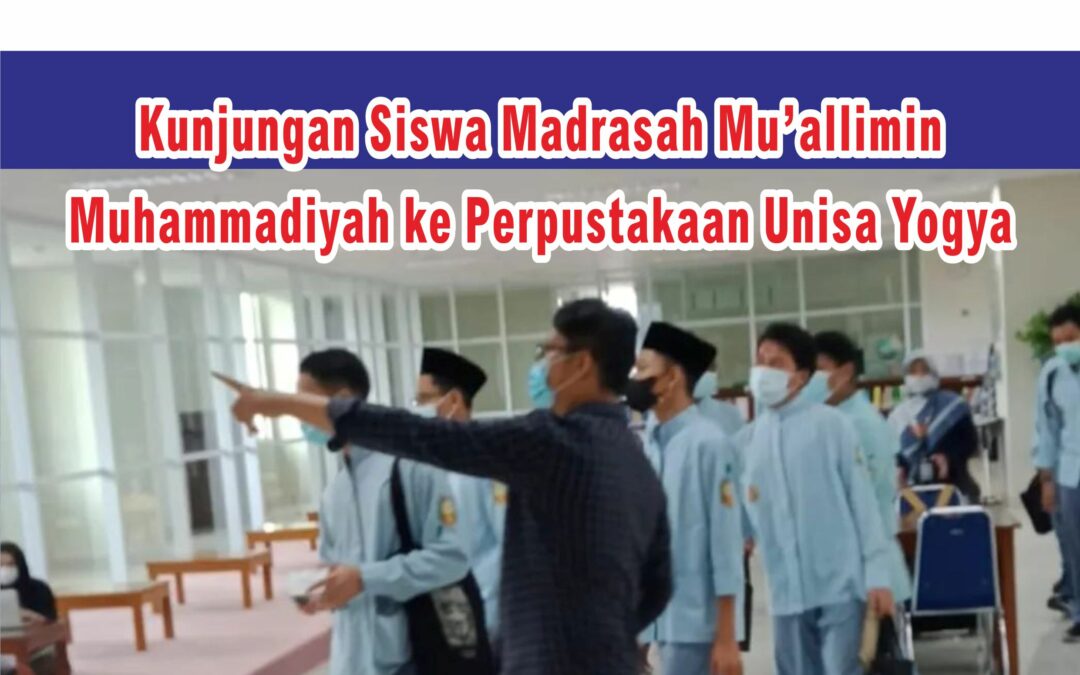 Kunjungan Siswa Madrasah Mu’alliminMuhammadiyah ke Perpustakaan Unisa Yogya